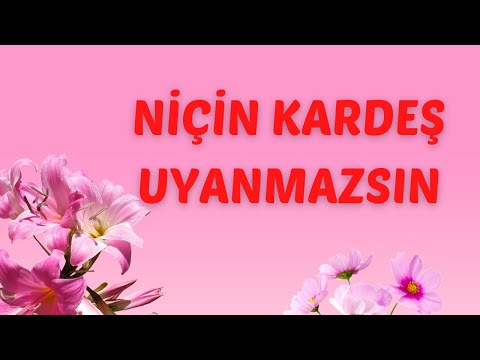 NİÇİN KARDEŞ UYANMAZSIN / EN GÜZEL İLAHİLER / 2021