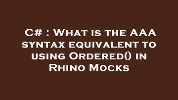 C# : What is the AAA syntax equivalent to using Ordered() in Rhino Mocks