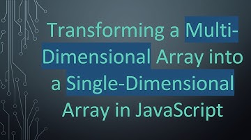 Transforming a Multi-Dimensional Array into a Single-Dimensional Array in JavaScript