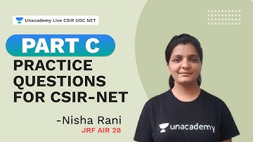 Part C Practice Questions for CSIR-NET| CSIR 2021| Chemistry| JRF AIR 28 Nisha Rani | Unacademy CSIR