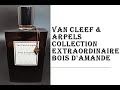 Новинка 2020 Миндальный лес - Van Cleef & Arpels Collection Extraordinaire Bois D'Amande