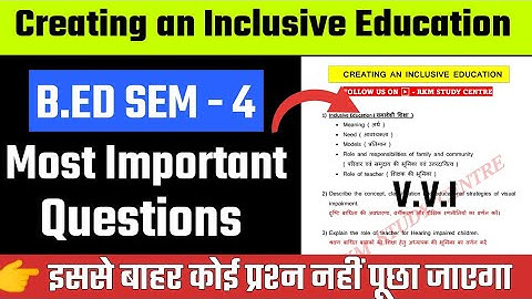 Creating an Inclusive Education most important questions| B.ed semester 4 | BBMKU| VBU