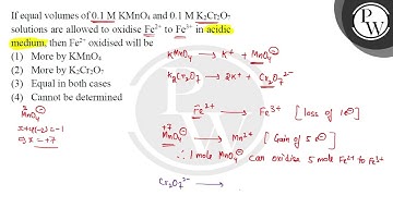 If equal volumes of \( 0.1 \mathrm{M} \mathrm{KMnO}_{4} \) and \( 0.1 \mathrm{M} \mathrm{K}_{2} ....