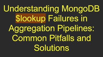 Understanding MongoDB $lookup Failures in Aggregation Pipelines: Common Pitfalls and Solutions