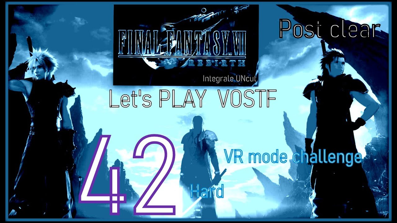 Lets play Enfer du Brutal VR Chadely FF7rebirth challenge #42