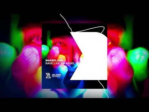 MakeFlame - Rave Like an Angel