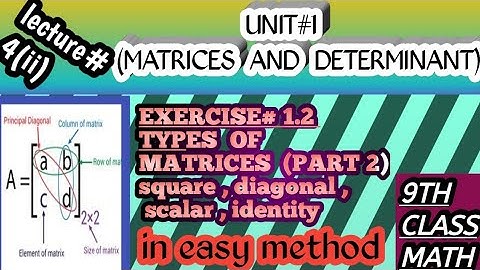 lecture4(ii)|maths|9th FEDERAL BOARD|exercise 1.2|Types of matrix (part 2)