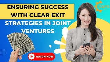 Ensuring Success With Clear Exit Strategies in Joint Ventures