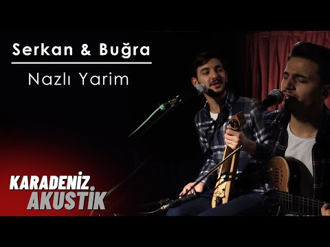 Serkan Aydın & Buğrahan Denizoğlu - Nazli Yarim #KaradenizAkustik