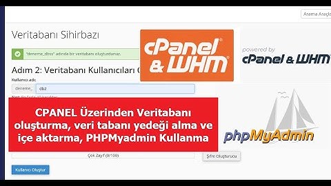 CPANEL Üzerinden Veri tabanı oluşturma, veri tabanı yedeği alma ve içe aktarma, PhpMyadmin Kullanma