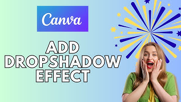 How to Add Drop Shadow in Canva 2025?