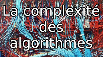La complexité des algorithmes [ #complexité 4 ]