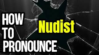 How To Pronounce Nudist? Correctly Meaning & Pronunciation