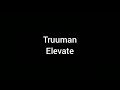 Truuman - Elevate (1 hour loop)