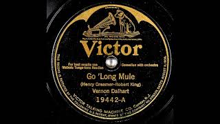 Celebrity Go 'Long, Mule ~ Vernon Dalhart with Orchestra (1924) Wealth