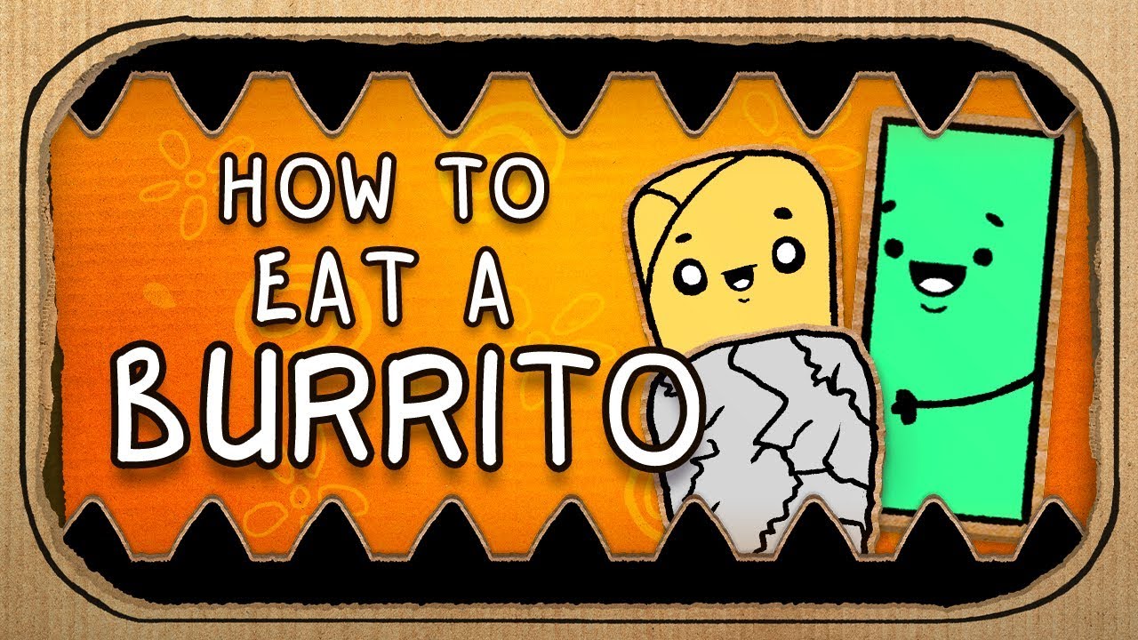 How to Eat a Burrito? (Terrible Advice) YouTube
