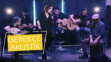 Gerekçe (Akustik) | Funda Arar