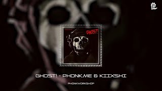 Ghost! - Phonk.me & Kiixshi | Official Song