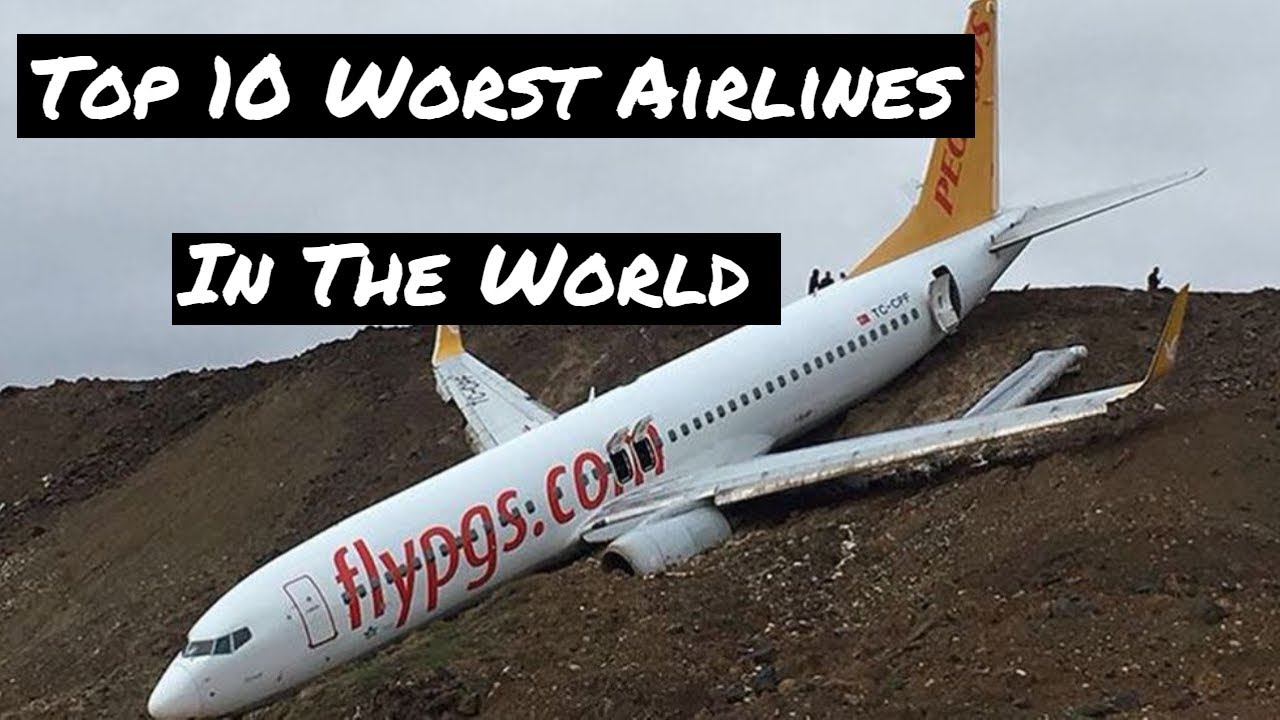 Top 10 Worst Airlines In The World YouTube