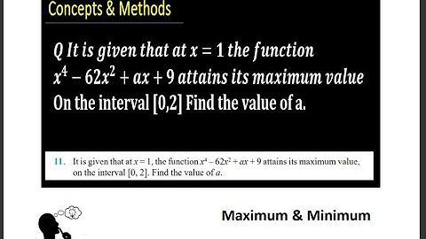It is given that at x=1 the function x^4−62x^2+ax+9 attains its maximum value On the interval ...