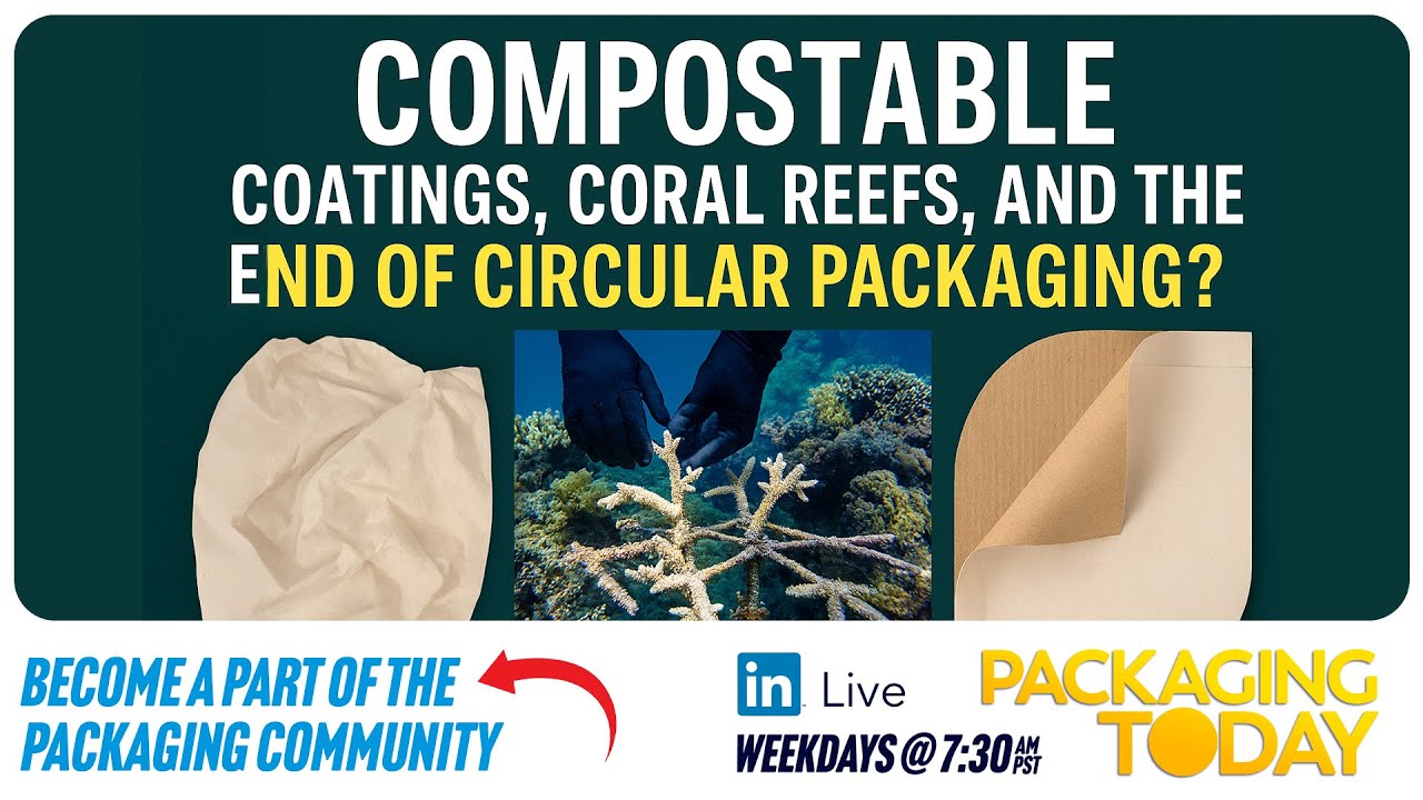 Compostable Coatings, Coral Reefs, and the End of Circular Packaging?