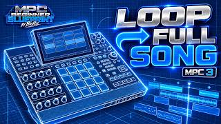 How to Turn a Loop Into a Full Song on MPC | Beginner Tutorial