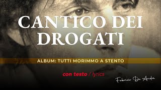 Vignette de la vidéo "Cantico dei drogati (con testo) | Fabrizio de André"