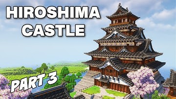 How To Build Hiroshima Castle | Part 3