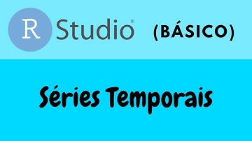 R Básico - Séries Temporais