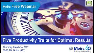 Five productivity Traits | Interpersonal Skills and Self Development | Dubai | Meirc