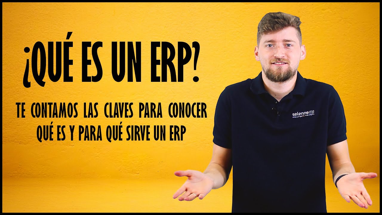 Qué es un ERP y para qué sirve -¡Definición actualizada… — Transcript