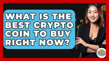 What Is The Best Crypto Coin To Buy Right Now? - CryptoBasics360.com