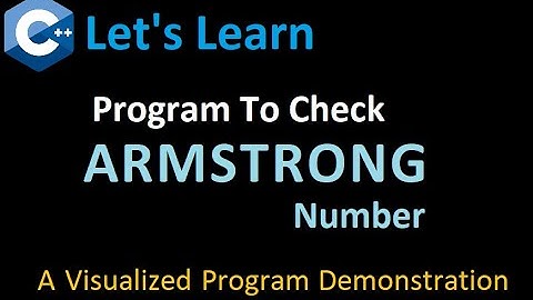 How to check an Armstrong Number in C++  ? Learn with Visualized  Program Process Flow #AjitSaigal