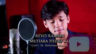 Revo Ramon - Mutiara Hidupku (Cover) lagu Rhoma Irama