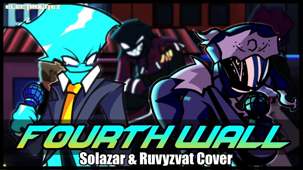 Amplify Them, CHANGE them | FNF - Fourth Wall - Solazar & Ruv Cover - (Electrolite Remix)
