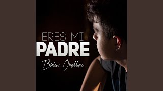 Video thumbnail of "Brian Orellana - Yo Soy Tu Hijo"