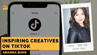 Creating Your Own Brand + Inspiring Creatives on TikTok with Actress Amanda Buhs