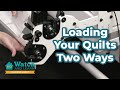 Loading Your Quilt TWO WAYS On A Longarm! HQ Watch & Learn Episode 3