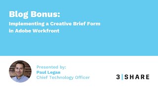 Blog Bonus: Creative Brief Intake Issues and Adobe Workfront as a Solution (Demo)