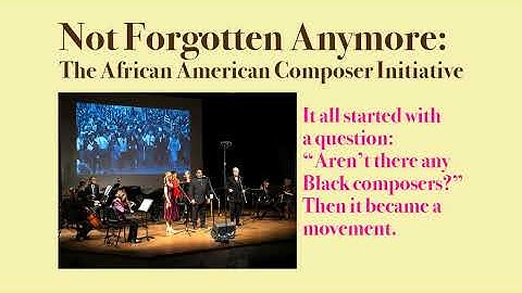 Not Forgotten Anymore: The African American Composer Initiative