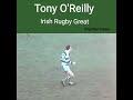 Irish rugby greattony oreilly