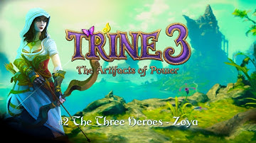 Trine 3 - The Artifacts of Power | #2 The Three Heroes - Zoya