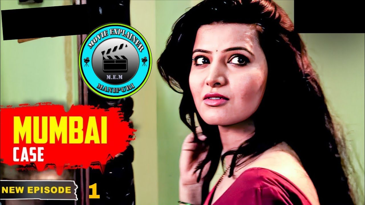 Crime Patrol || Mumbai Case Episode 1 || Explain in Manipuri || Movie Explainer Manipuri