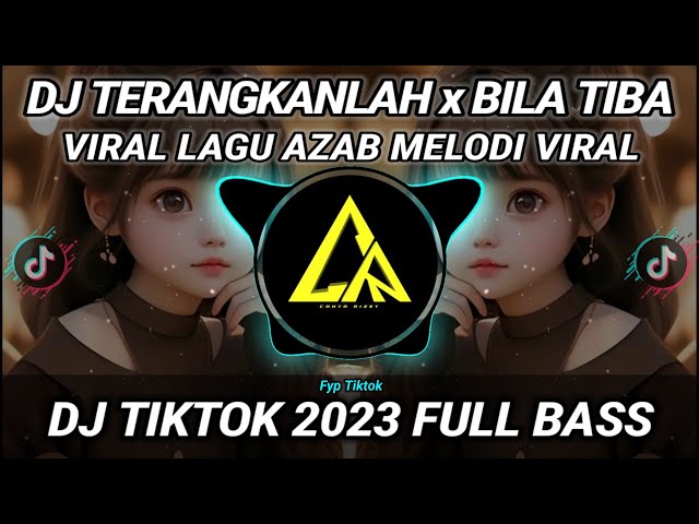 DJ TERANGKANLAH x BILA TIBA LAGU AZAB VIRAL TIKTOK 2023 FULL BASS class=