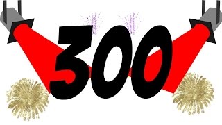 Thank You To My 300 Subscribers