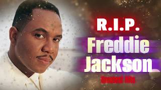 Freddie Jackson Greatest Hits (Inc. Chart Positions) | RIP 1956 - 2026