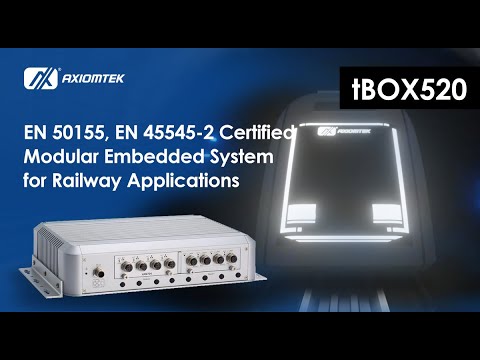 Axiomtek's tBOX520 - EN 50155, EN 45545-2 Certified Modular Embedded System  for Railway Applications