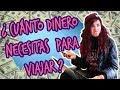 ¿Cuánto dinero necesitas para viajar? I Costos y trucos I COMO VIAJAR CON POCO DINERO