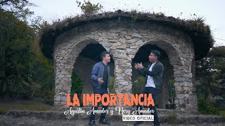 LA IMPORTANCIA - AGUSTIN AMADOR &amp; NERY AMADOR (VIDEO OFICIAL)​⁠