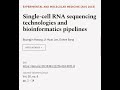 Single Cell RNA Sequencing Technologies And Bioinformatics Pipelines RTCL TV Single Cell RNA Sequencing Technologies And Bioinformatics Pipelines RTCL TV